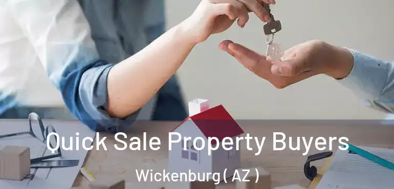  Quick Sale Property Buyers Wickenburg ( AZ )