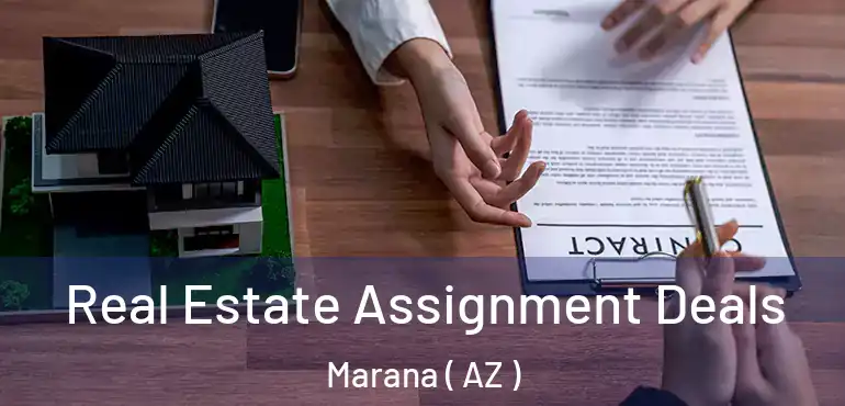  Real Estate Assignment Deals Marana ( AZ )