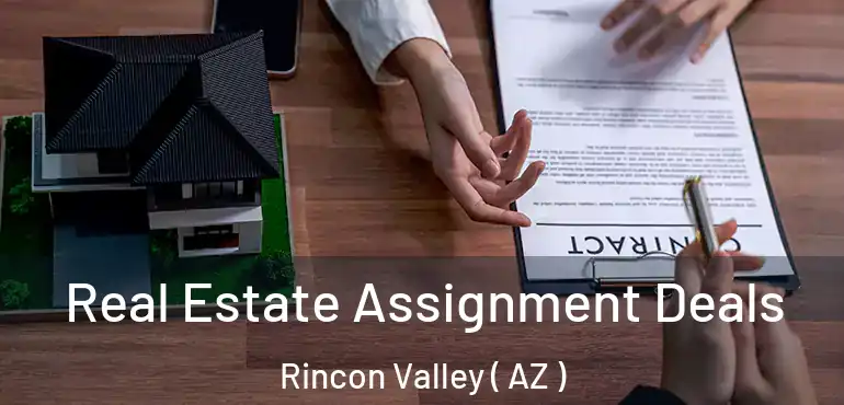  Real Estate Assignment Deals Rincon Valley ( AZ )