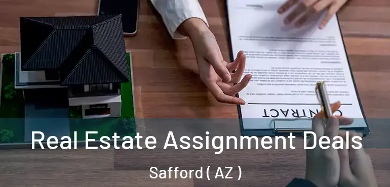  Real Estate Assignment Deals Safford ( AZ )