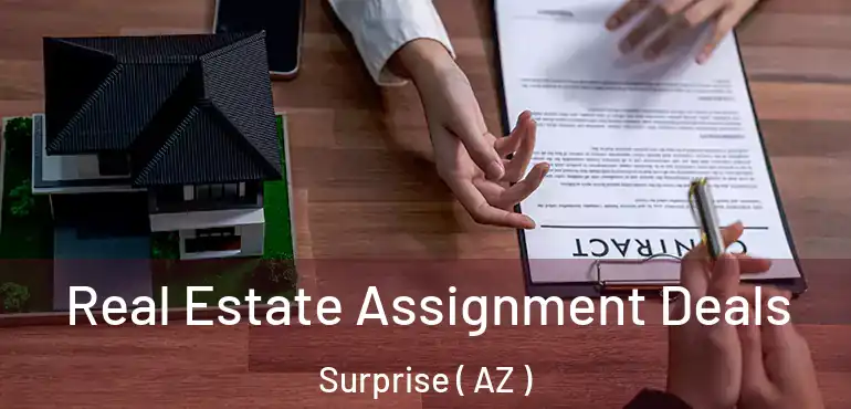 Real Estate Assignment Deals Surprise ( AZ )