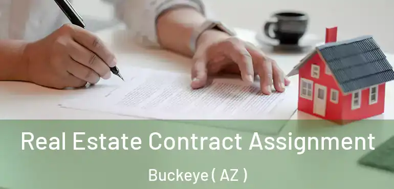  Real Estate Contract Assignment Buckeye ( AZ )