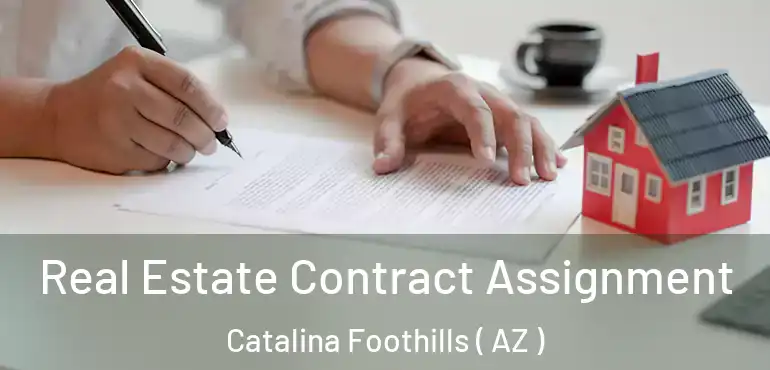  Real Estate Contract Assignment Catalina Foothills ( AZ )