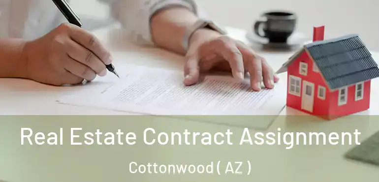  Real Estate Contract Assignment Cottonwood ( AZ )