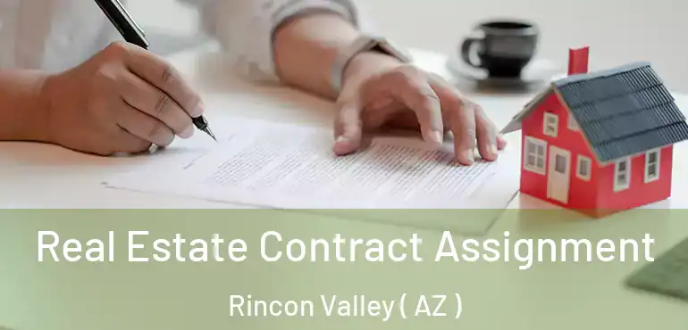  Real Estate Contract Assignment Rincon Valley ( AZ )