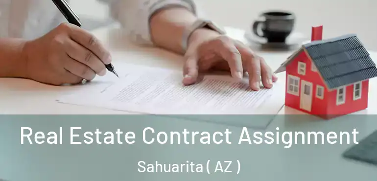  Real Estate Contract Assignment Sahuarita ( AZ )