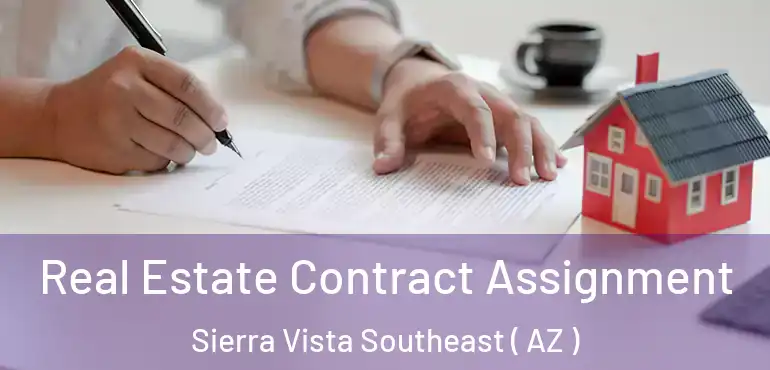  Real Estate Contract Assignment Sierra Vista Southeast ( AZ )