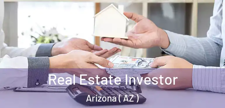  Real Estate Investor Arizona ( AZ )