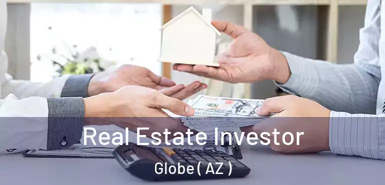  Real Estate Investor Globe ( AZ )