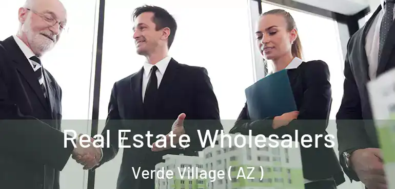  Real Estate Wholesalers Verde Village ( AZ )
