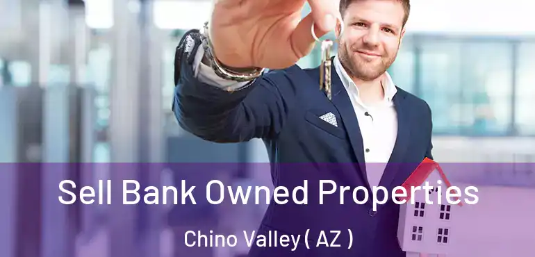  Sell Bank Owned Properties Chino Valley ( AZ )