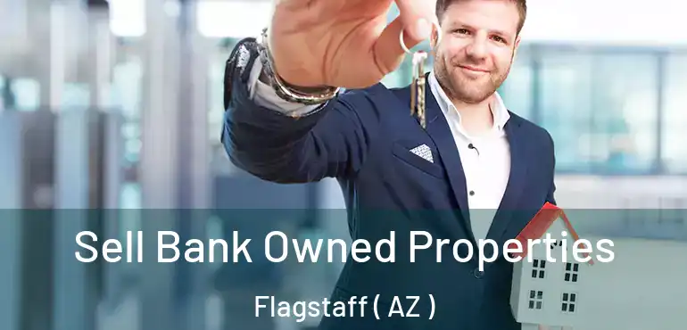  Sell Bank Owned Properties Flagstaff ( AZ )