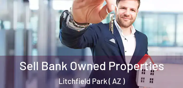  Sell Bank Owned Properties Litchfield Park ( AZ )