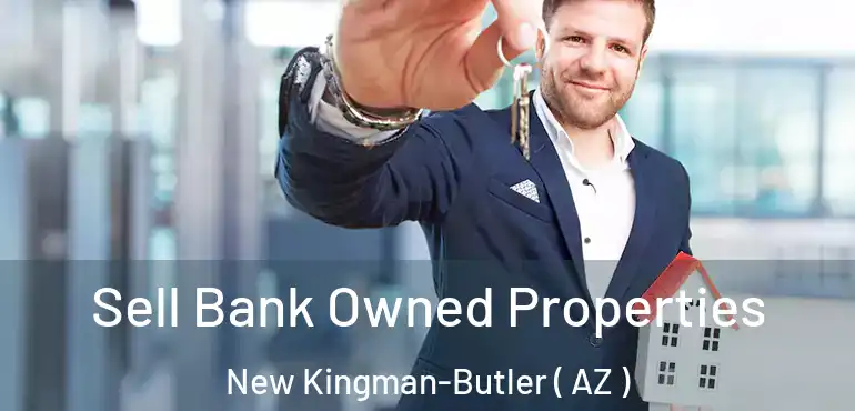  Sell Bank Owned Properties New Kingman-Butler ( AZ )