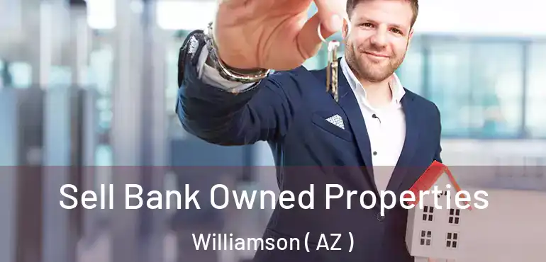  Sell Bank Owned Properties Williamson ( AZ )