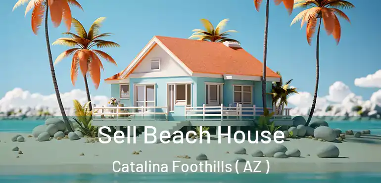  Sell Beach House Catalina Foothills ( AZ )