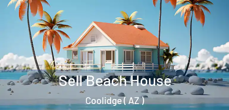  Sell Beach House Coolidge ( AZ )