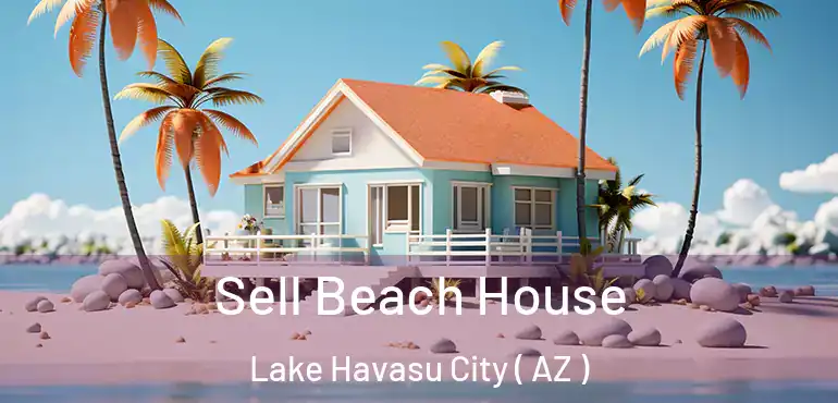  Sell Beach House Lake Havasu City ( AZ )