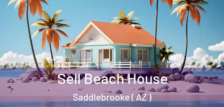  Sell Beach House Saddlebrooke ( AZ )