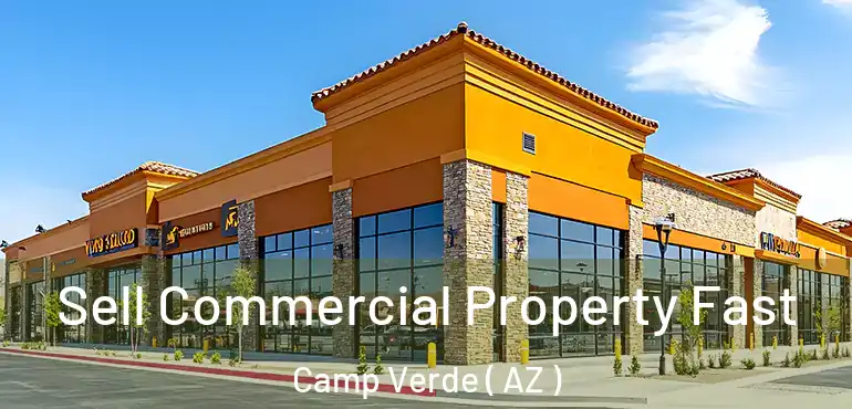  Sell Commercial Property Fast Camp Verde ( AZ )
