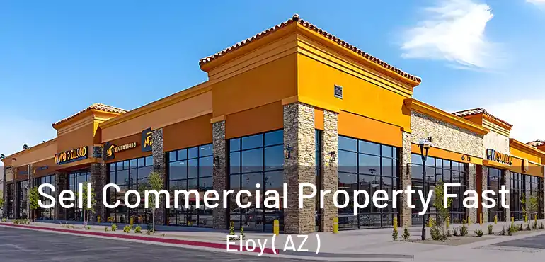  Sell Commercial Property Fast Eloy ( AZ )