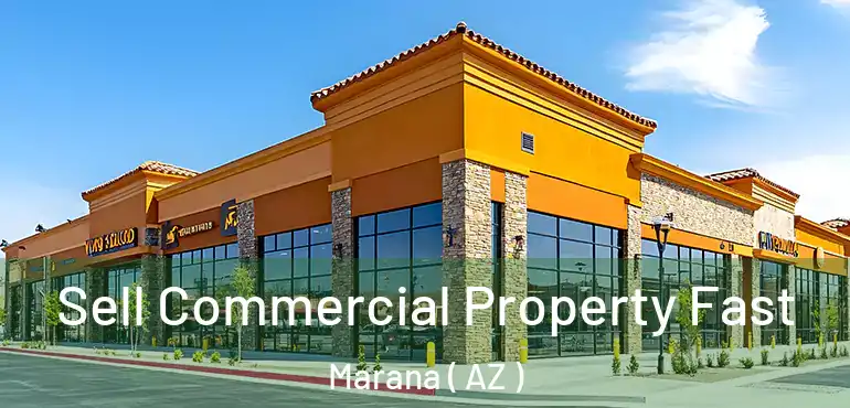  Sell Commercial Property Fast Marana ( AZ )