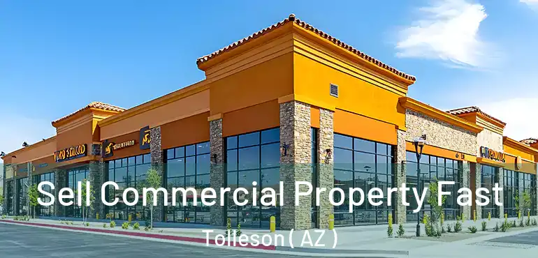  Sell Commercial Property Fast Tolleson ( AZ )
