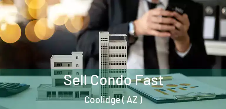  Sell Condo Fast Coolidge ( AZ )