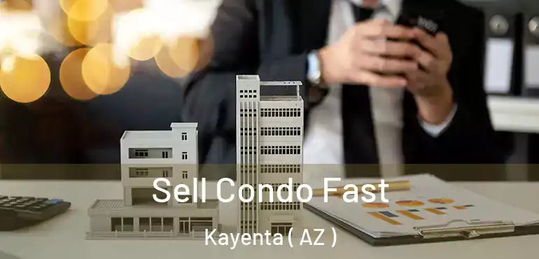  Sell Condo Fast Kayenta ( AZ )