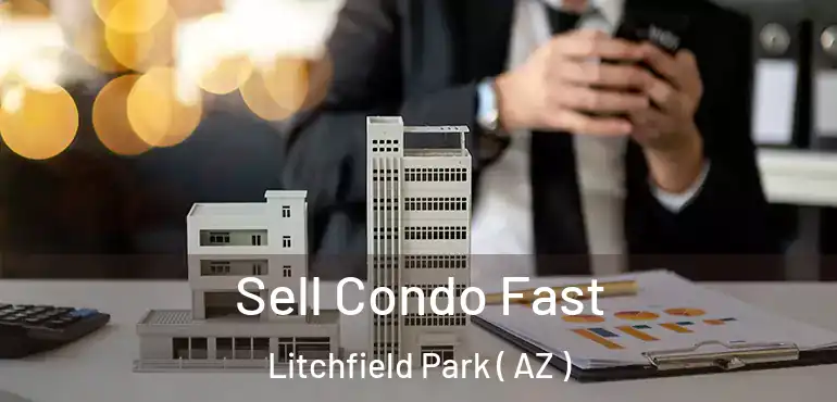  Sell Condo Fast Litchfield Park ( AZ )