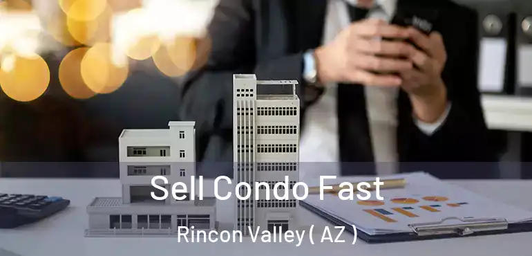  Sell Condo Fast Rincon Valley ( AZ )