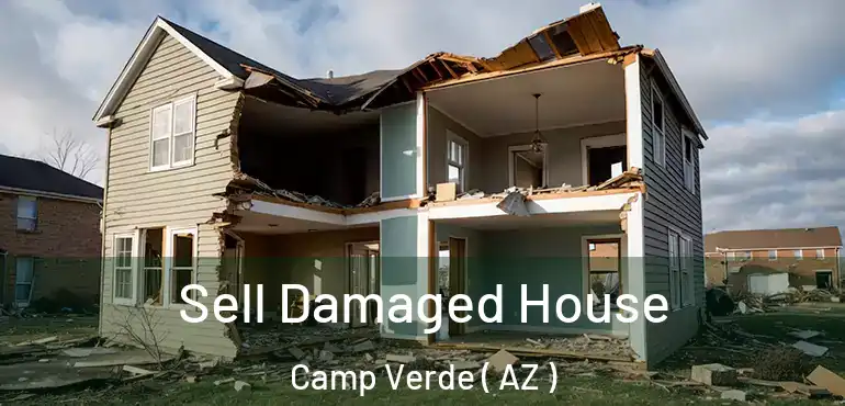  Sell Damaged House Camp Verde ( AZ )