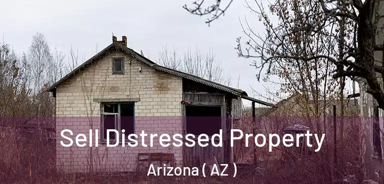  Sell Distressed Property Arizona ( AZ )