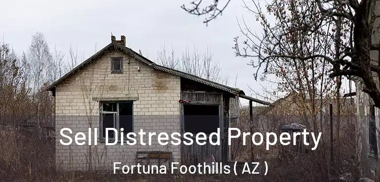  Sell Distressed Property Fortuna Foothills ( AZ )