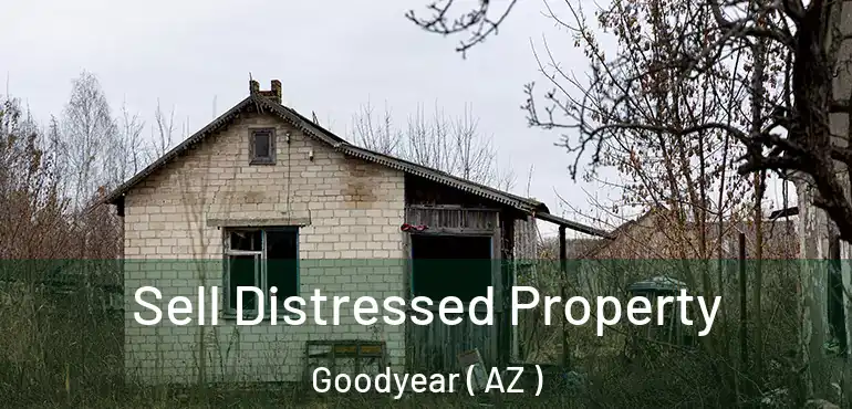  Sell Distressed Property Goodyear ( AZ )