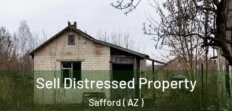  Sell Distressed Property Safford ( AZ )