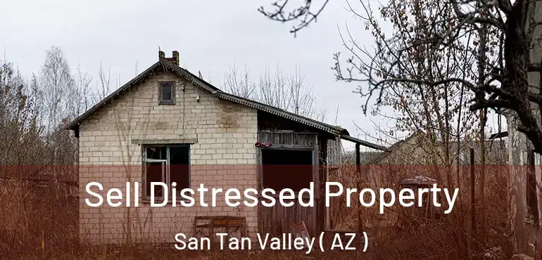  Sell Distressed Property San Tan Valley ( AZ )