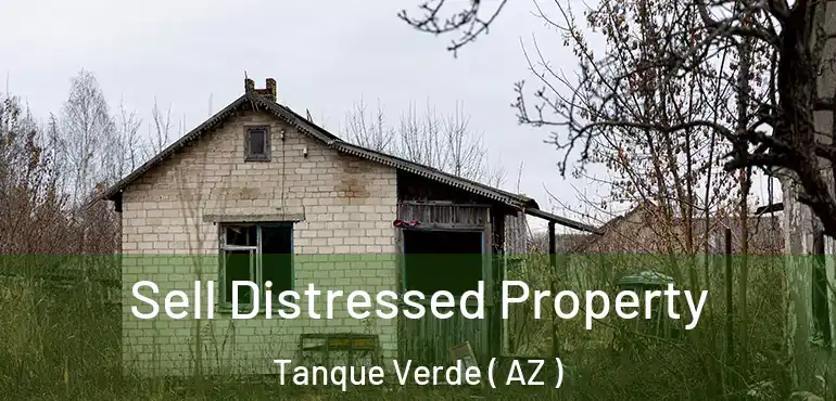 Sell Distressed Property Tanque Verde ( AZ )