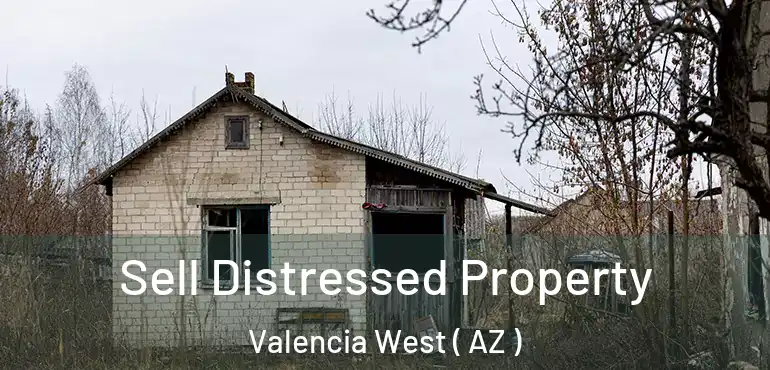 Sell Distressed Property Valencia West ( AZ )