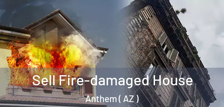  Sell Fire-damaged House Anthem ( AZ )