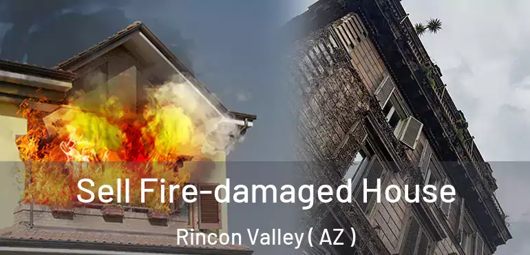  Sell Fire-damaged House Rincon Valley ( AZ )