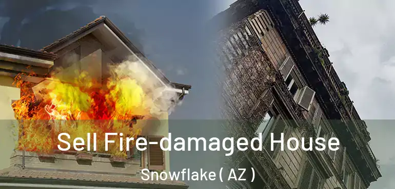  Sell Fire-damaged House Snowflake ( AZ )