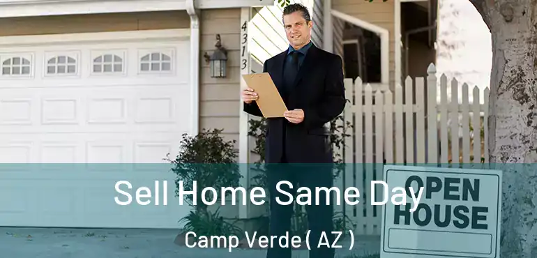  Sell Home Same Day Camp Verde ( AZ )