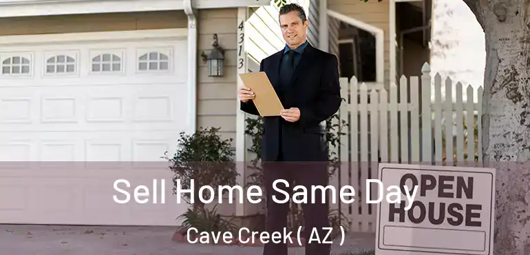  Sell Home Same Day Cave Creek ( AZ )