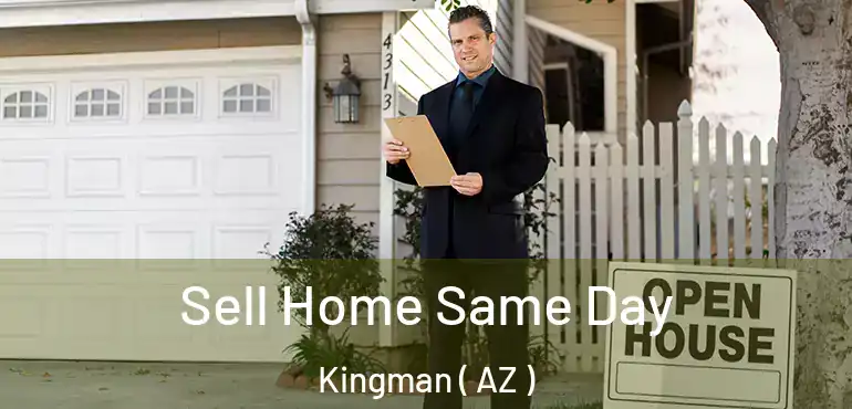  Sell Home Same Day Kingman ( AZ )