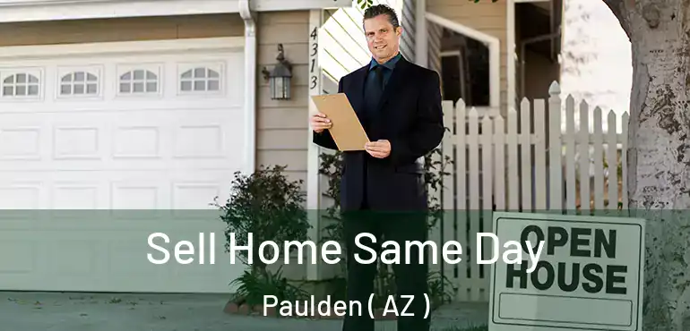  Sell Home Same Day Paulden ( AZ )
