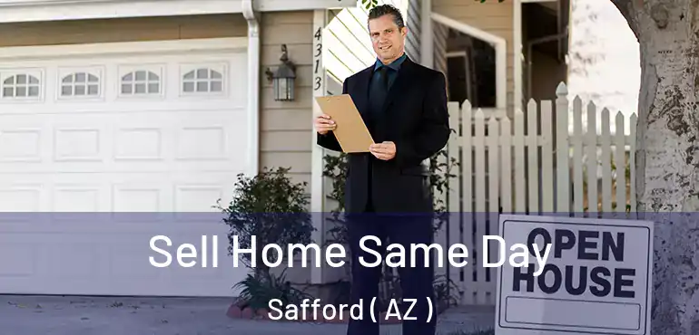  Sell Home Same Day Safford ( AZ )