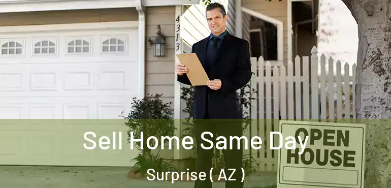  Sell Home Same Day Surprise ( AZ )