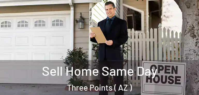  Sell Home Same Day Three Points ( AZ )