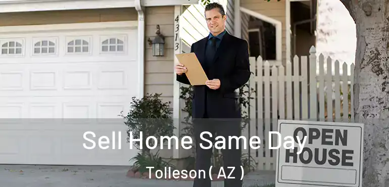  Sell Home Same Day Tolleson ( AZ )